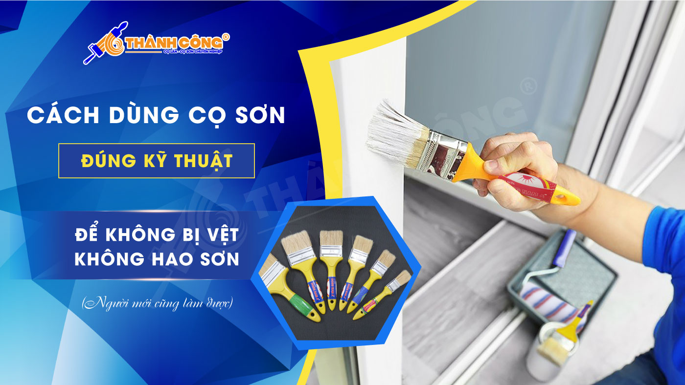 CÁCH DÙNG CỌ SƠN ĐÚNG KỸ THUẬT ĐỂ KHÔNG BỊ VỆT, KHÔNG HAO SƠN (NGƯỜI MỚI CŨNG LÀM ĐƯỢC) Cách dùng cọ sơn đúng kỹ thuật